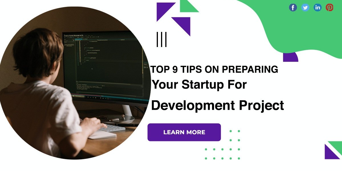 Top 9 Tips On Preparing Your Startup For Development Project