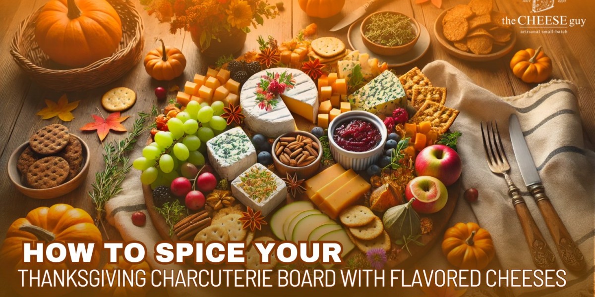 How to Spice Your Thanksgiving Charcuterie Board with Flavored Cheeses