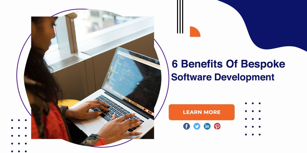 6 Benefits Of Bespoke Software Development