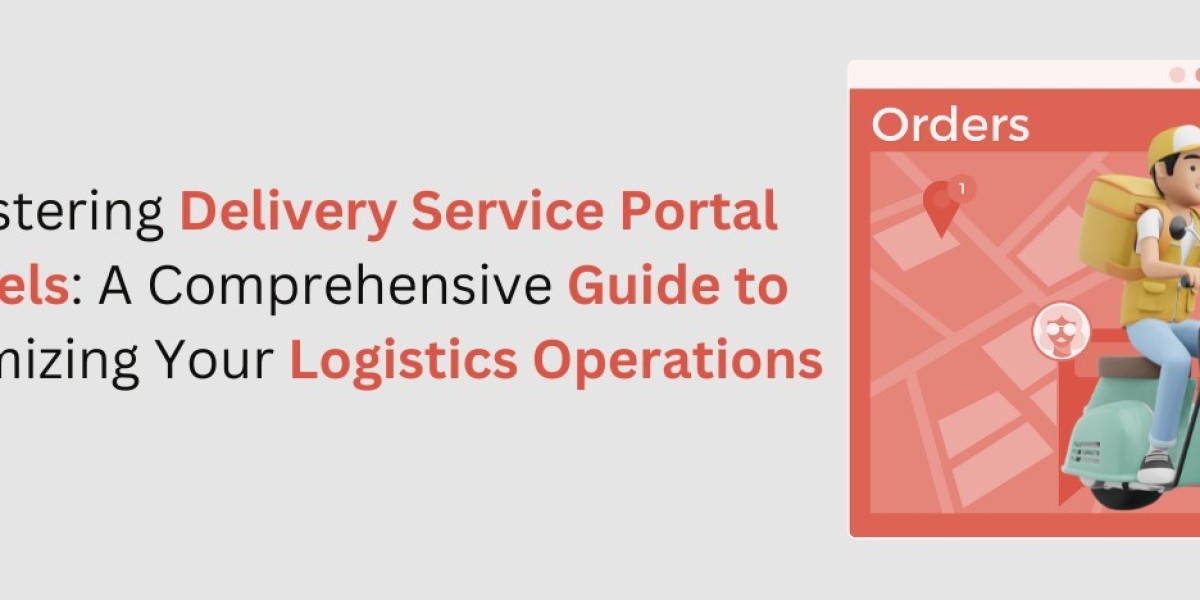 Mastering Delivery Service Portal Panels, A Comprehensive Guide to Optimizing Your Logistics Operations