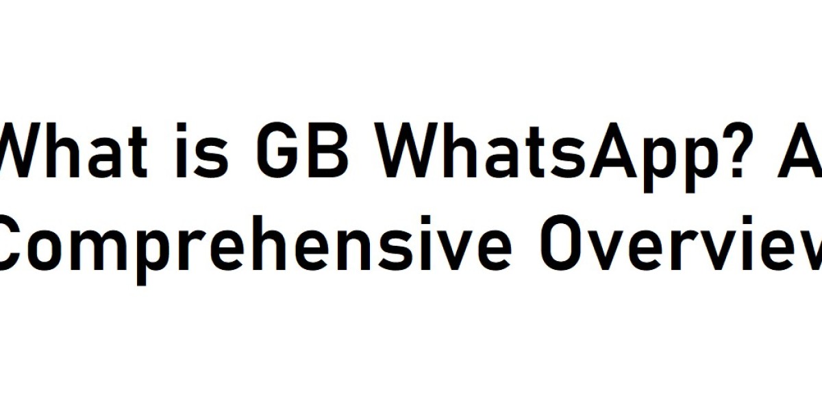 What is GB WhatsApp? A Comprehensive Overview