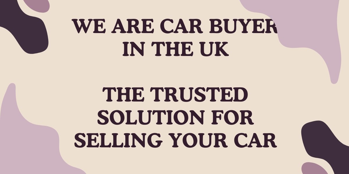 We Are Car Buyer in the UK The Trusted Solution for Selling Your Car