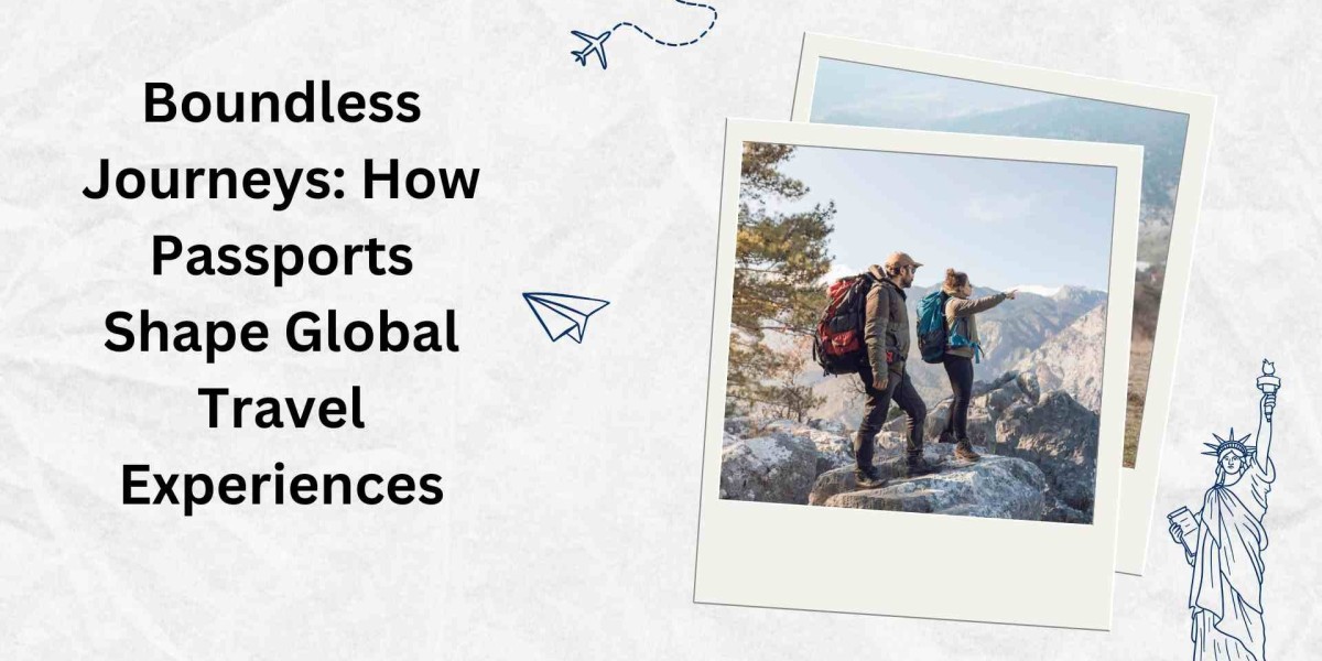 Boundless Journeys: How Passports Shape Global Travel Experiences