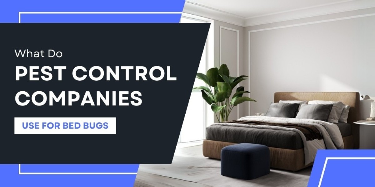 What Do Pest Control Companies Use for Bed Bugs