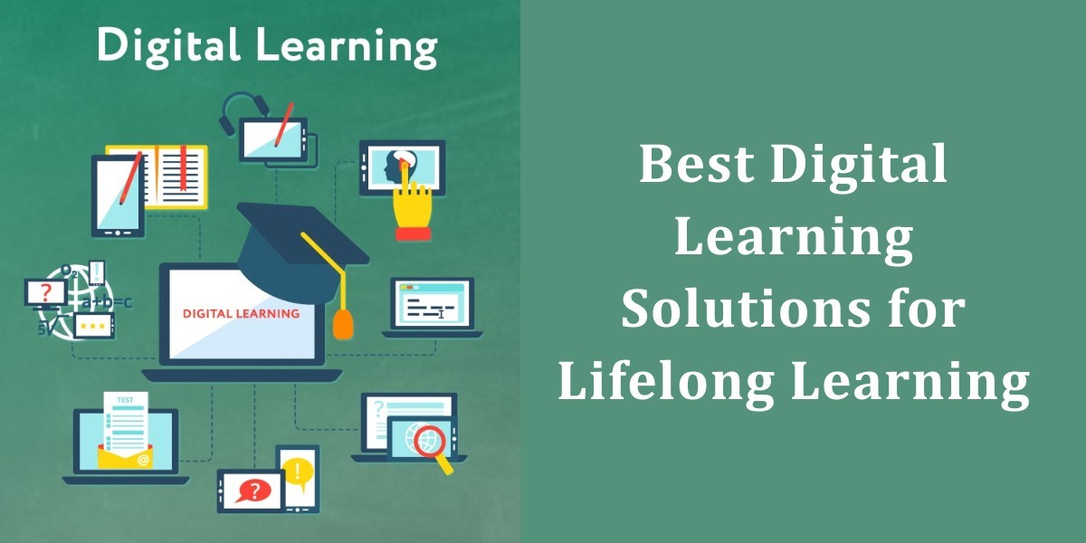 Best Digital Learning Solutions for Lifelong Learning