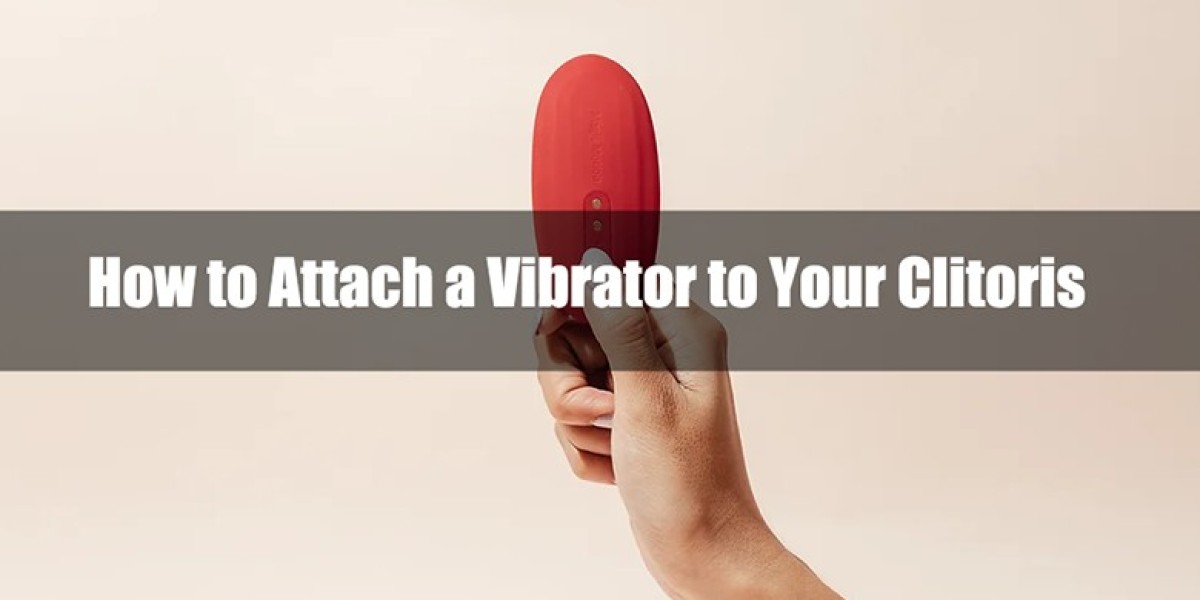 How to attach a vibrator to the clitoris