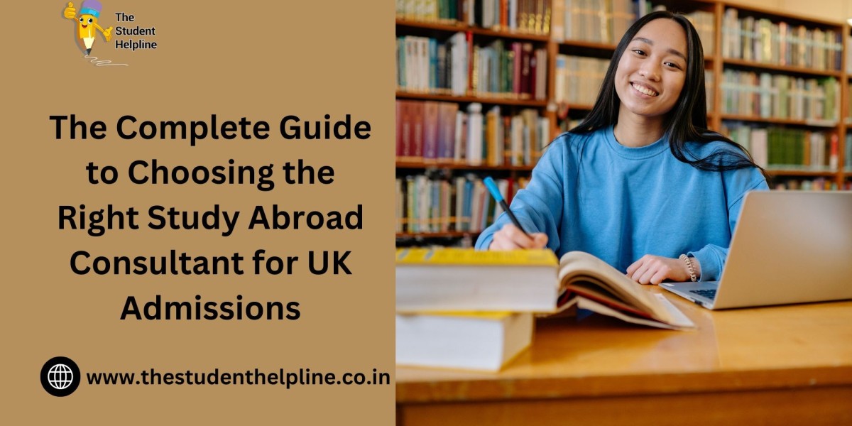 The Complete Guide to Choosing the Right Study Abroad Consultant for UK Admissions