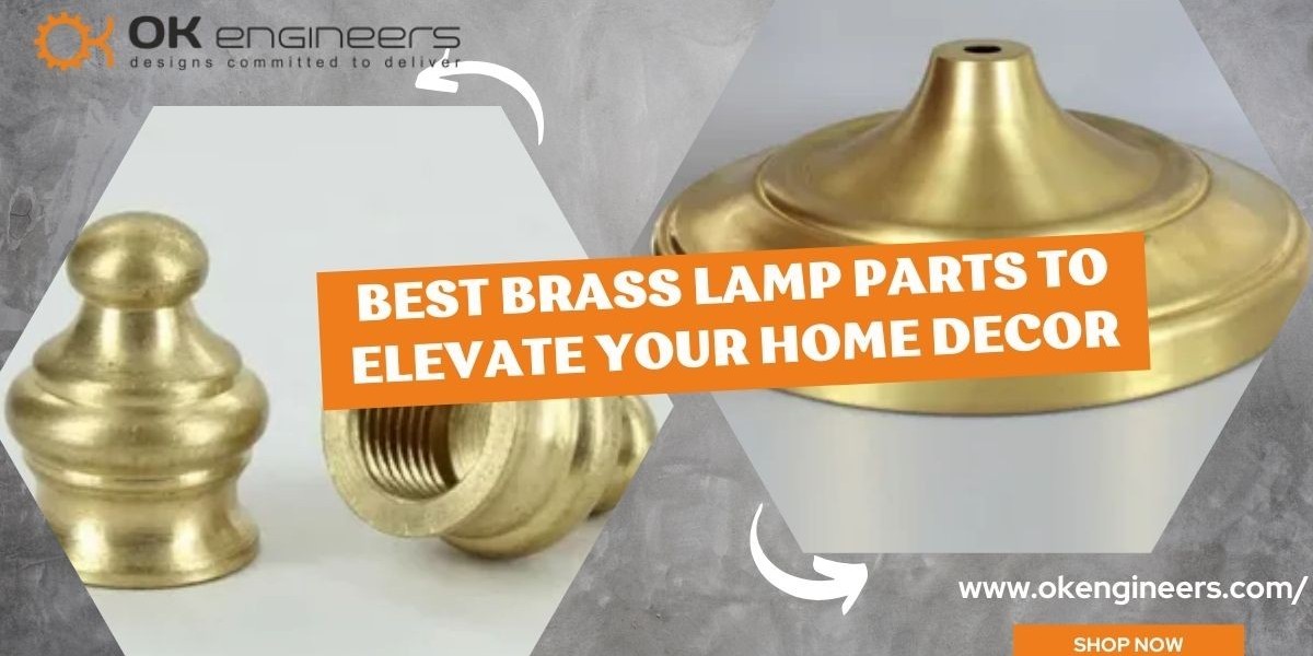 Best Brass Lamp Parts to Elevate Your Home Decor