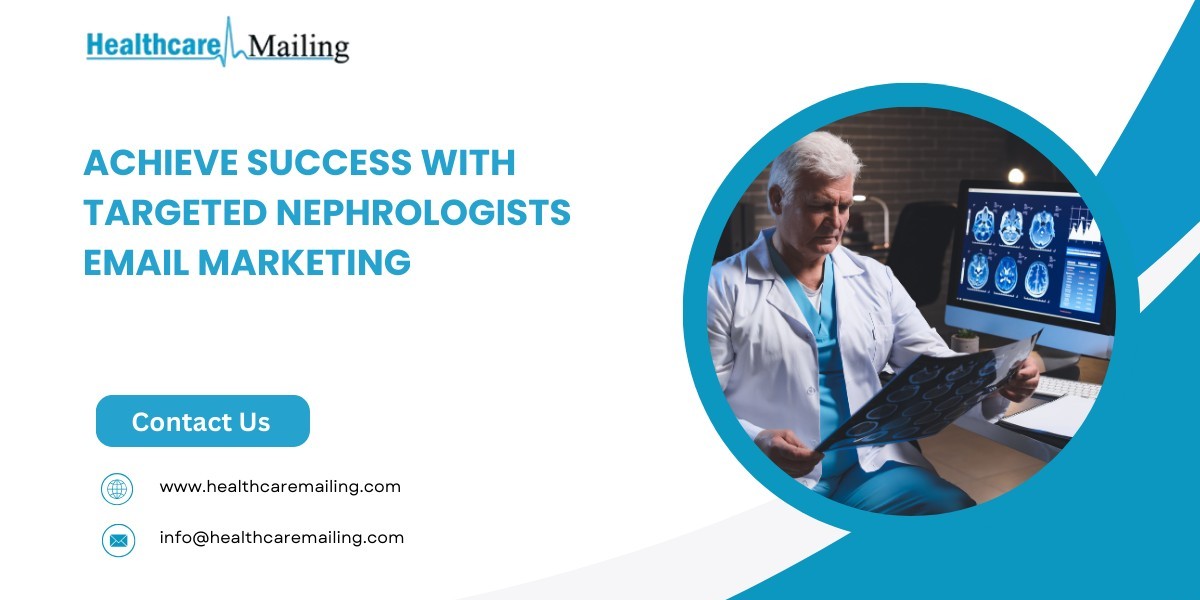 Achieve Success with Targeted Nephrologists Email Marketing