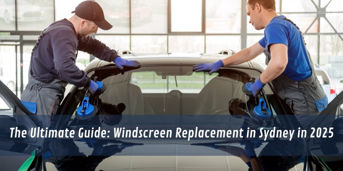 The Ultimate Guide: Windscreen Replacement in Sydney in 2025