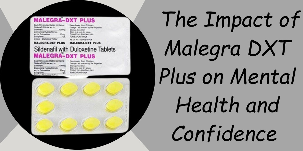 The Impact of Malegra DXT Plus on Mental Health and Confidence