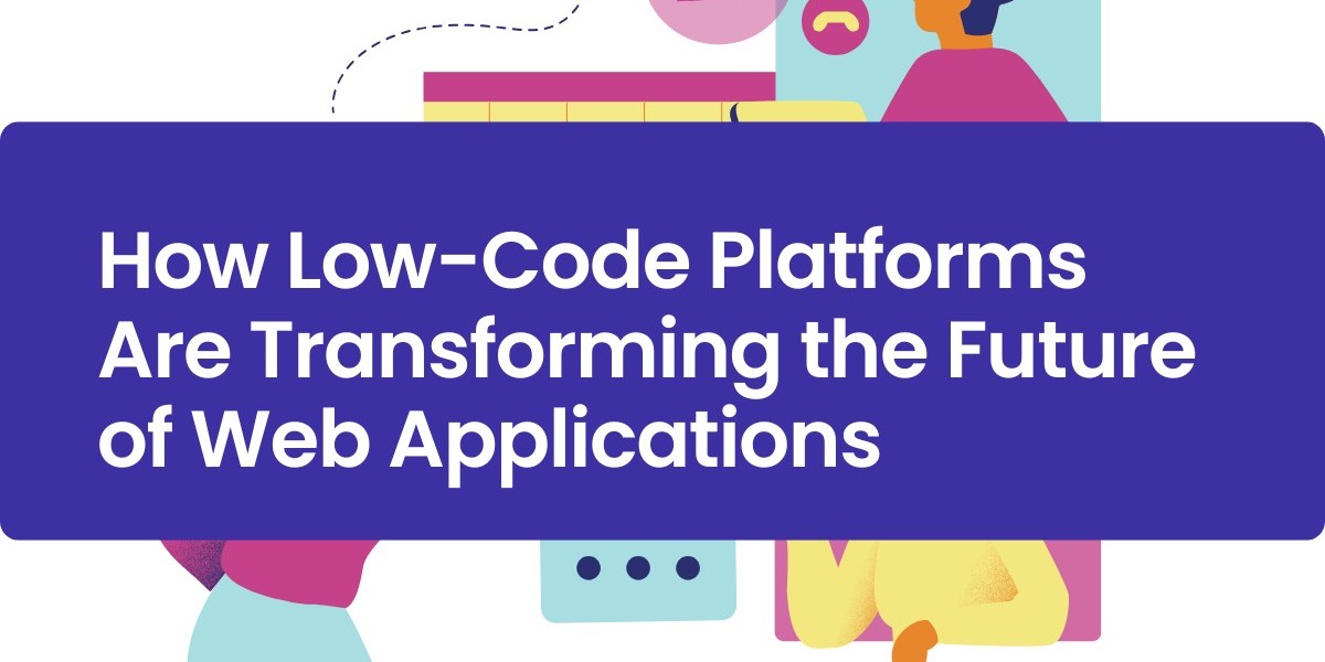 How Low-Code Platforms Are Transforming the Future of Web Applications