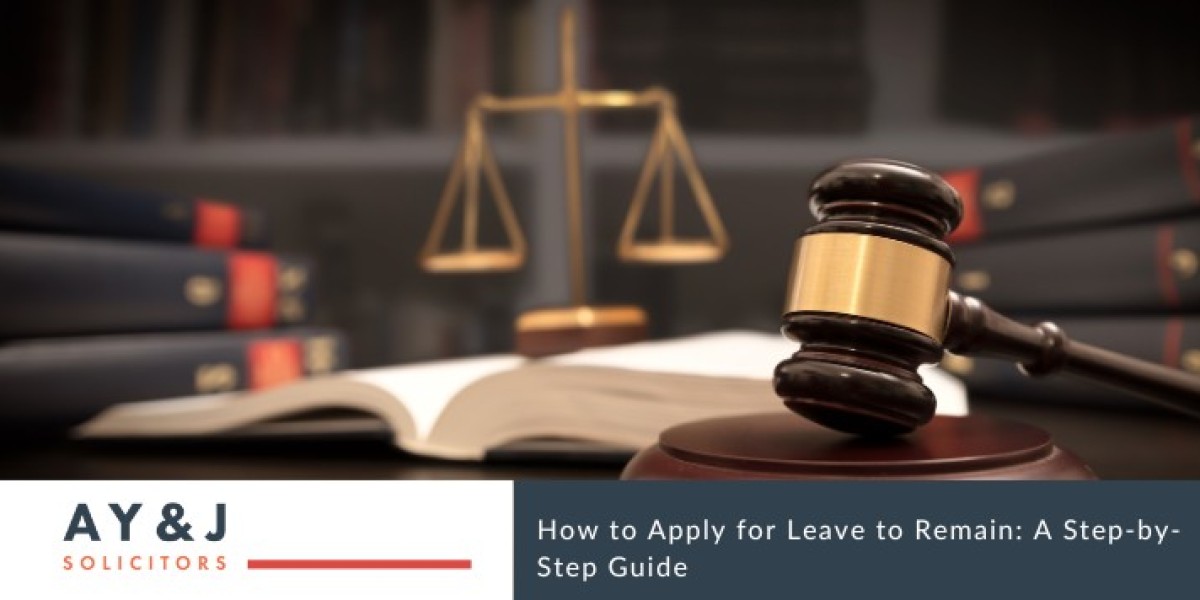 How to Apply for Leave to Remain: A Step-by-Step Guide