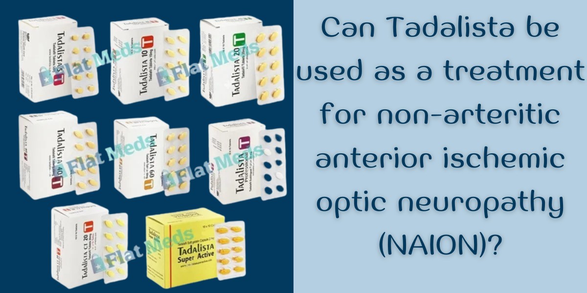 Can Tadalista be used as a treatment for non-arteritic anterior ischemic optic neuropathy (NAION)?