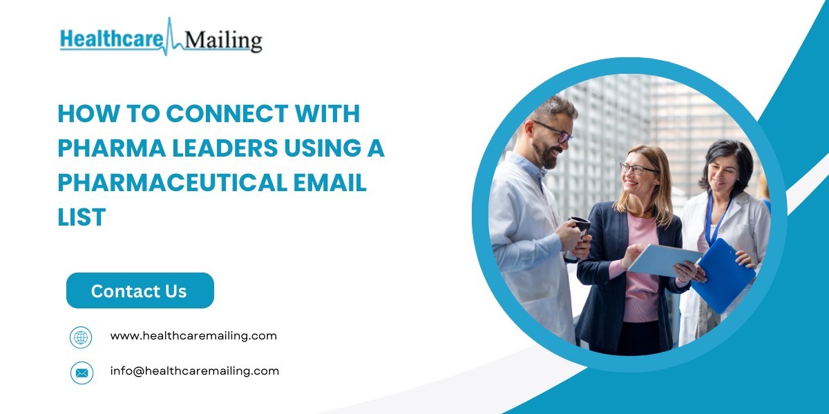 How to Connect with Pharma Leaders Using a Pharmaceutical Email List