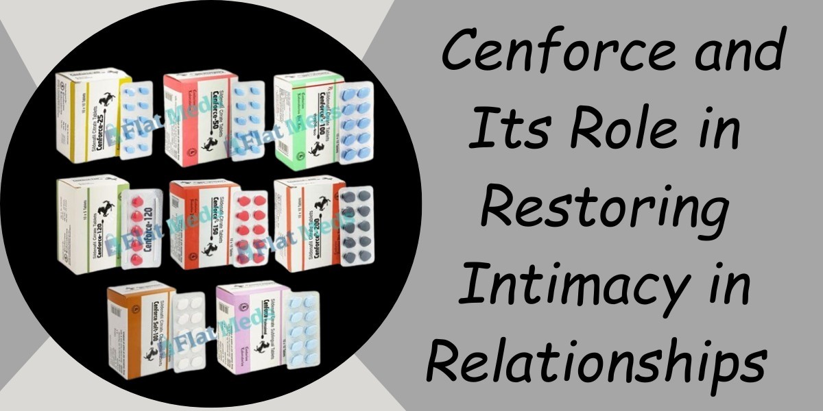 Cenforce and Its Role in Restoring Intimacy in Relationships