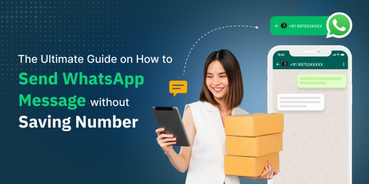 Complete Guide on How to Send WhatsApp Message Without Saving Number