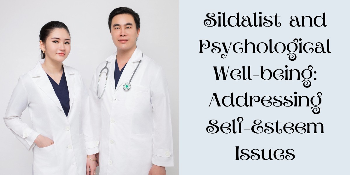 Sildalist and Psychological Well-being: Addressing Self-Esteem Issues