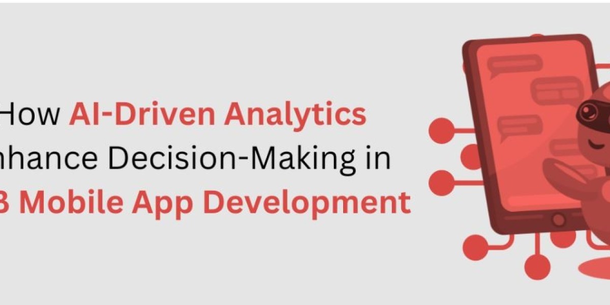 How AI-Driven Analytics Enhance Decision-Making in B2B Mobile App Development