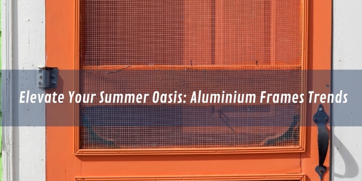 Elevate Your Summer Oasis: Aluminium Frames Trends