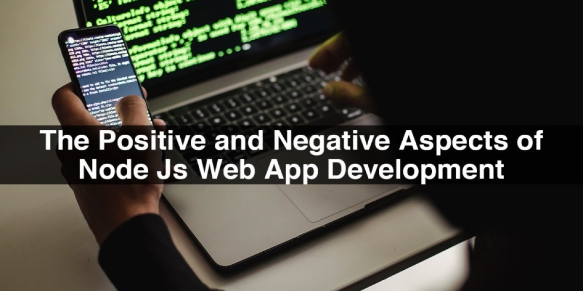 The Positive and Negative Aspects of Node Js Web App Development