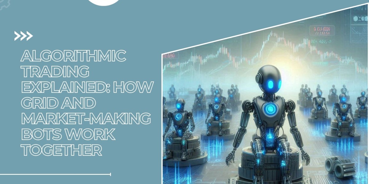 Algorithmic Trading Explained: How Grid and Market-Making Bots Work Together