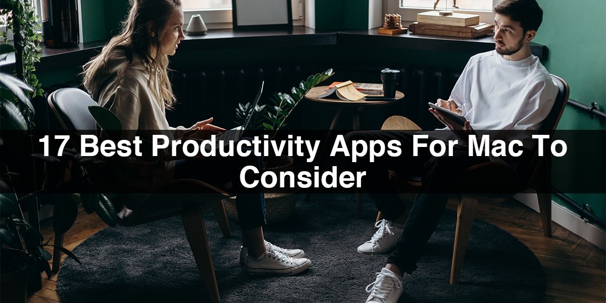 17 Best Productivity Apps For Mac To Consider