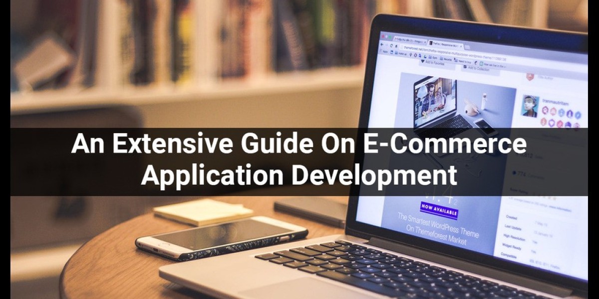 An Extensive Guide On E-Commerce Application Development