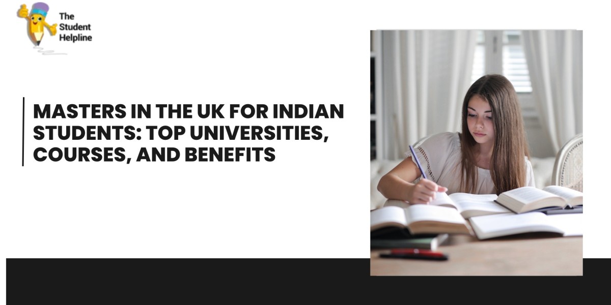 Masters in the UK for Indian Students: Top Universities, Courses, and Benefits