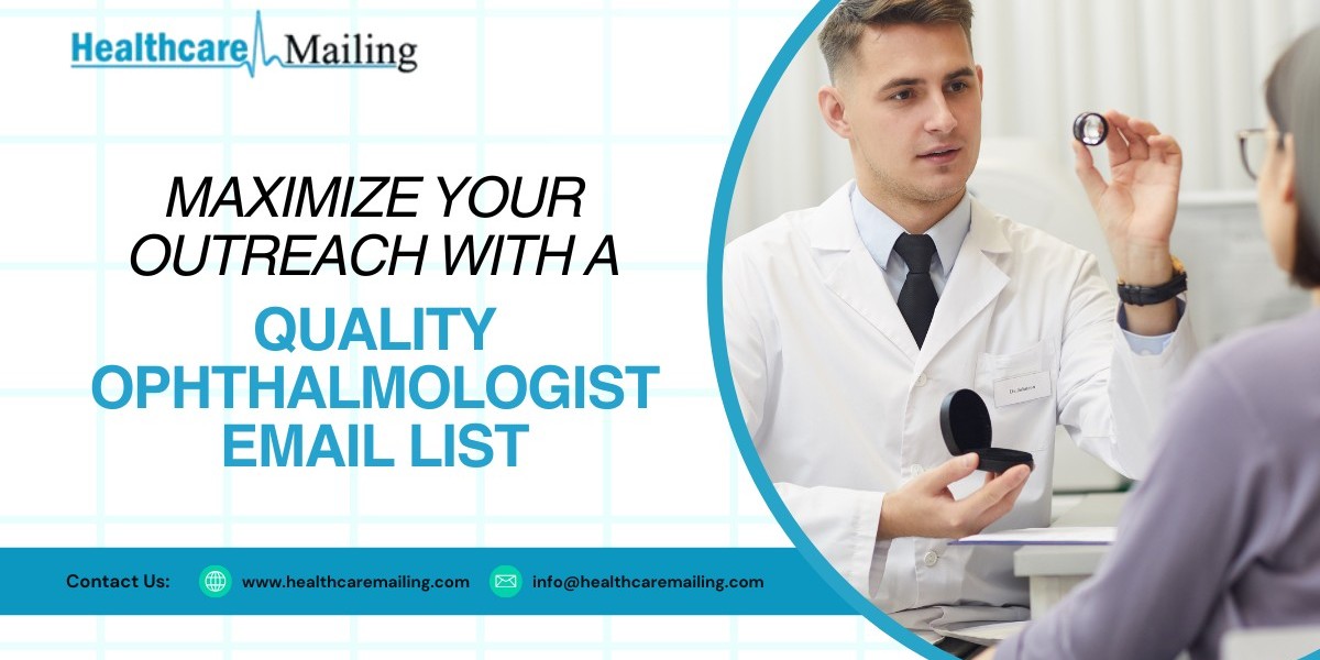 Maximize Your Outreach with a Quality Ophthalmologist Email List