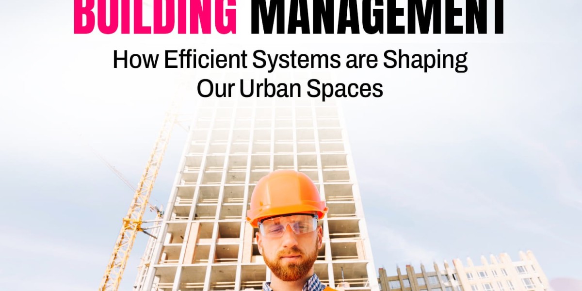 The Future of Building Management: How Efficient Systems are Shaping Our Urban Spaces