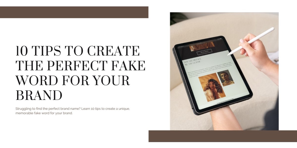 10 Tips to create the Perfect Fake Word for Your Brand