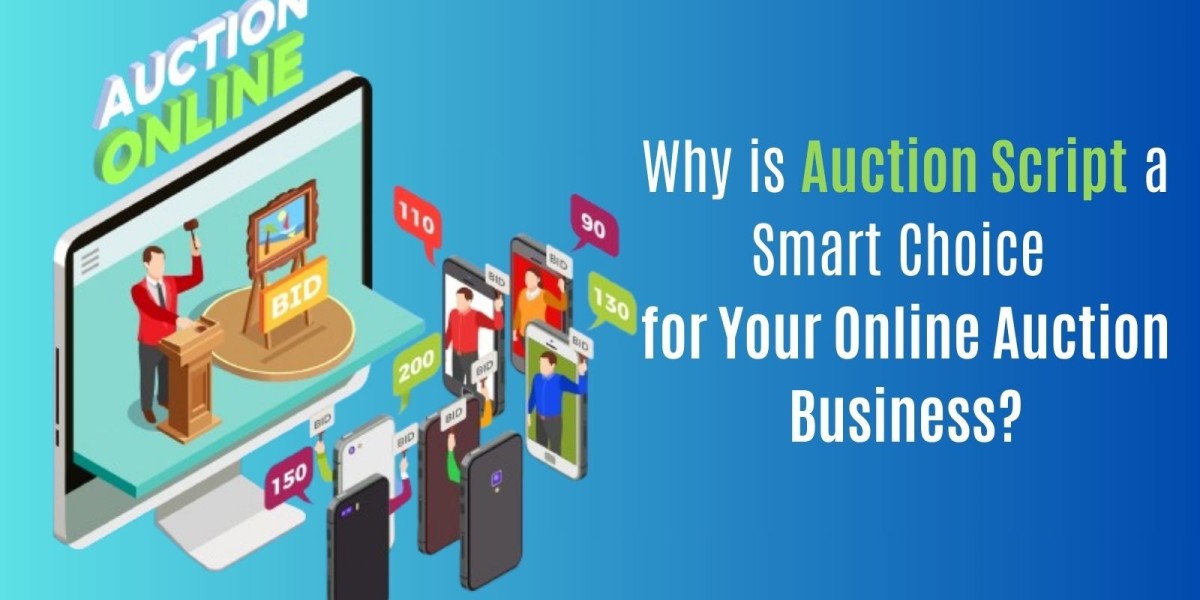 Why is Auction Script a Smart Choice for Your Online Auction Business?