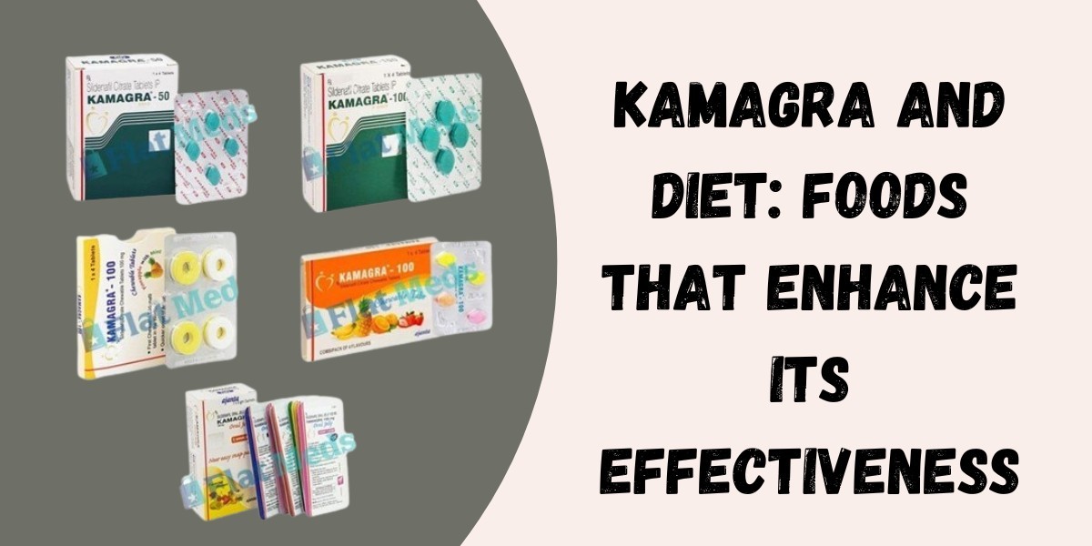 Kamagra and Diet: Foods That Enhance Its Effectiveness