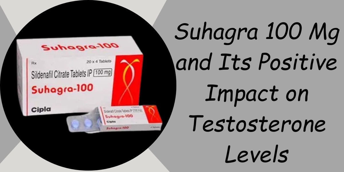 Suhagra 100 Mg and Its Positive Impact on Testosterone Levels