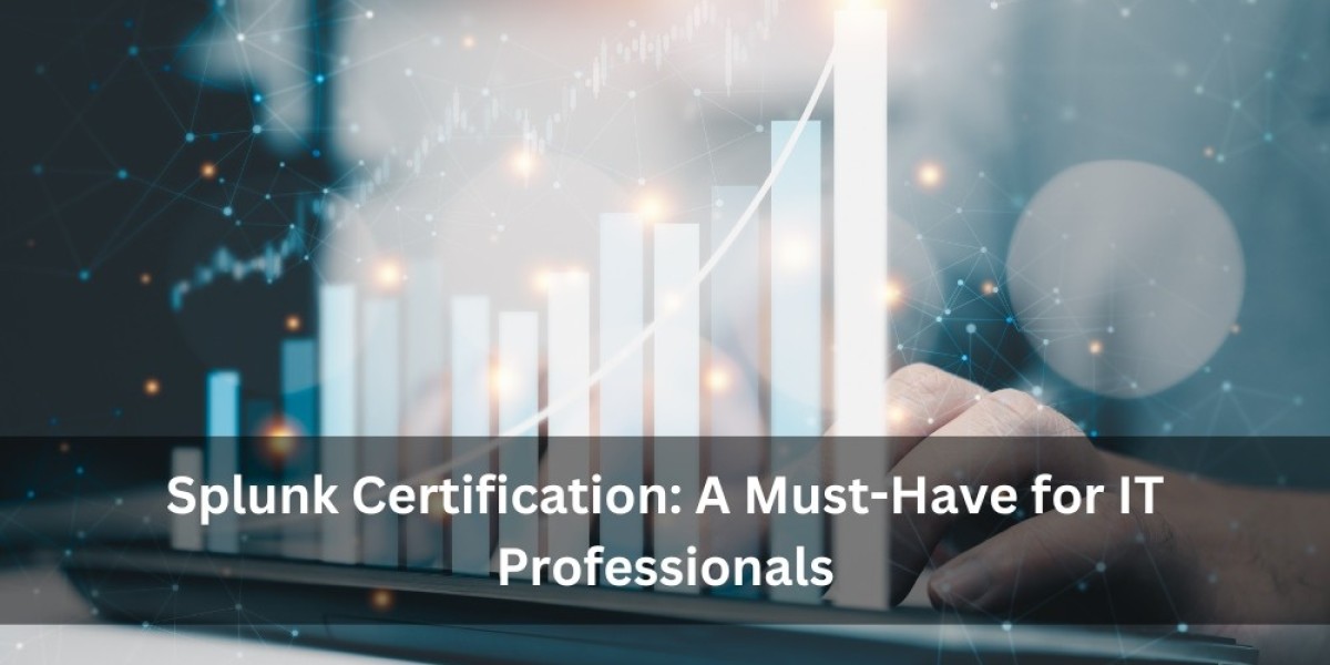 Splunk Certification: A Must-Have for IT Professionals