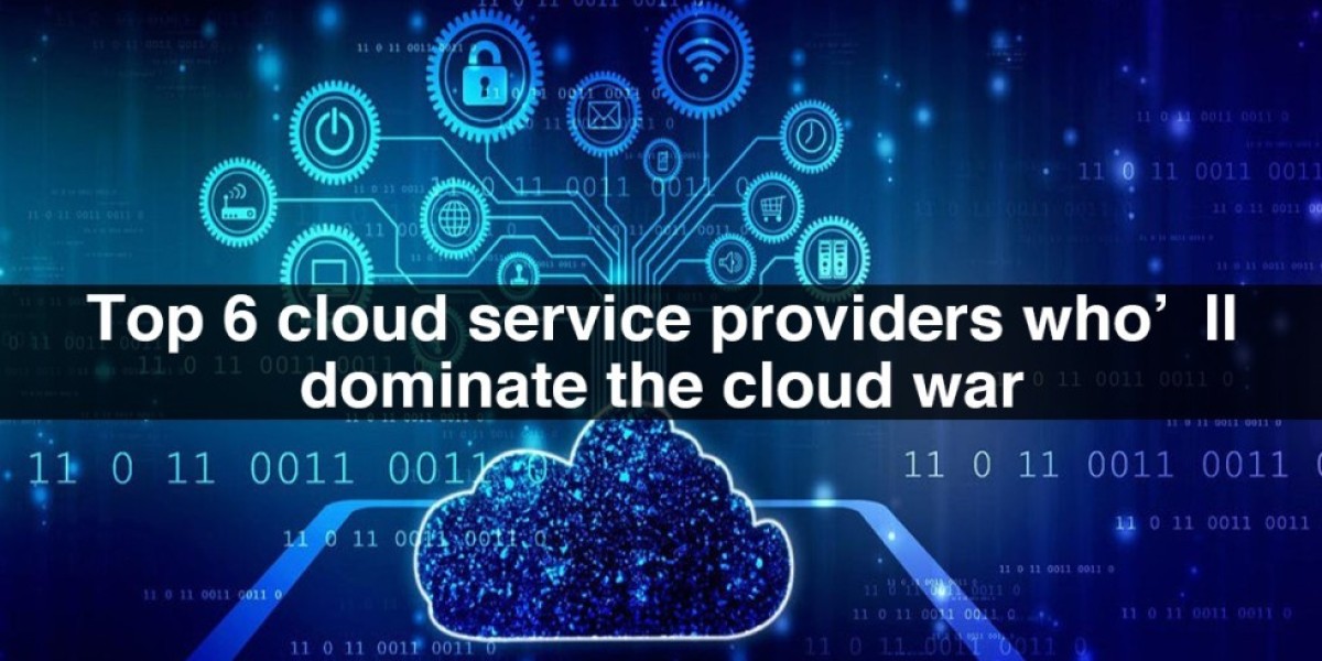 Top 6 Cloud Service Providers Who’ll Dominate The Cloud War