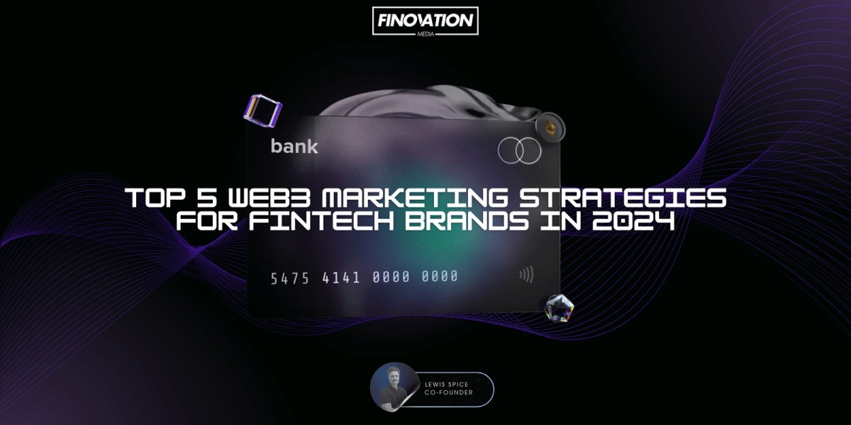 Top 5 Web3 Marketing Strategies for Fintech Brands in 2024