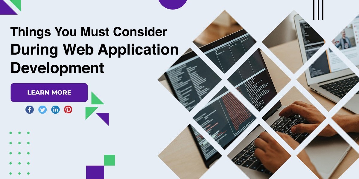 Things You Must Consider During Web Application Development