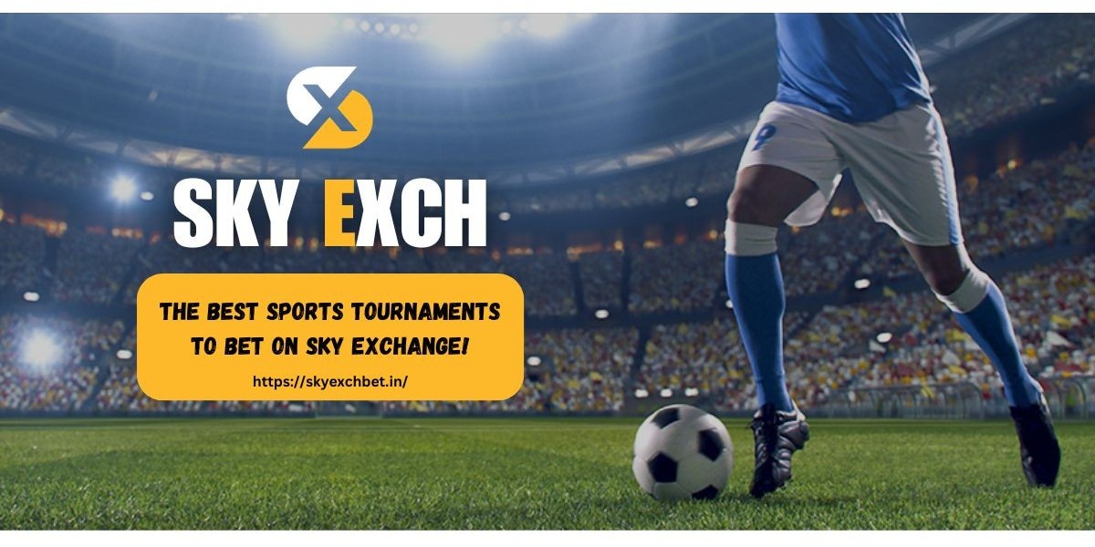 The Best Sports Tournaments to Bet on Sky Exch