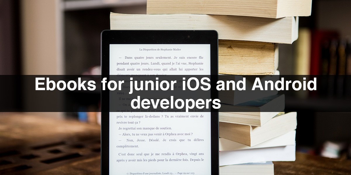 Ebooks for junior iOS and Android builders