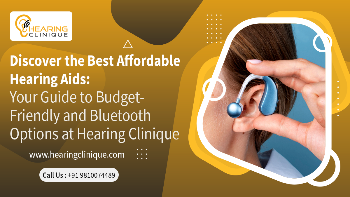 Best Most Affordable Hearing Aids in Delhi at Hearing Clinique