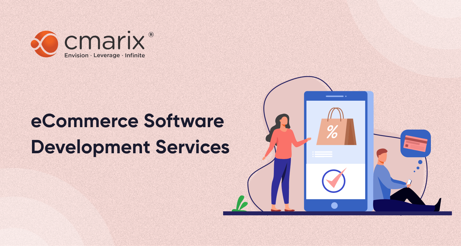 Custom Ecommerce Software Development Company | CMARIX