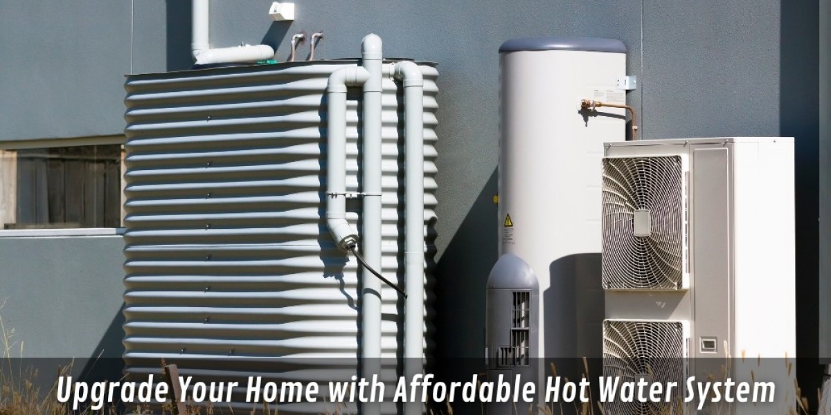 Upgrade Your Home with Affordable Hot Water System