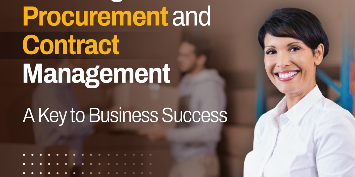 Mastering Procurement and Contract Management: A Key to Business Success