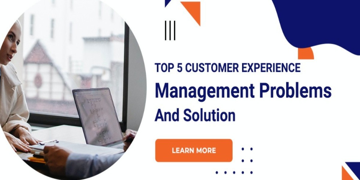 Top 5 Customer Experience Management Problems And Solution