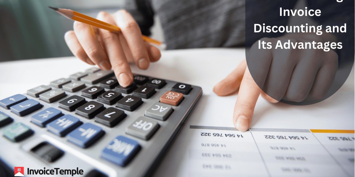 Understanding Invoice Discounting and Its Advantages