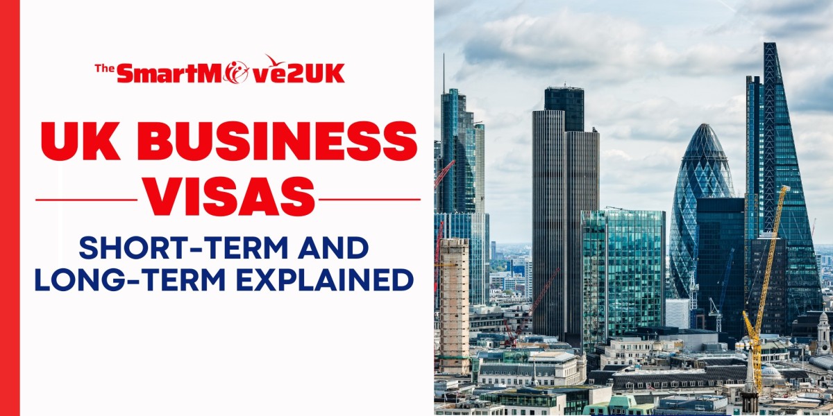 UK Business Visas: Short-Term and Long-Term Explained