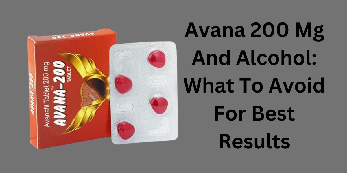 Avana 200 Mg And Alcohol: What To Avoid For Best Results