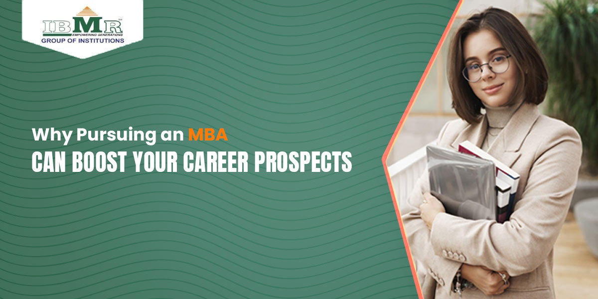 Why Pursuing an MBA Can Boost Your Career Prospects